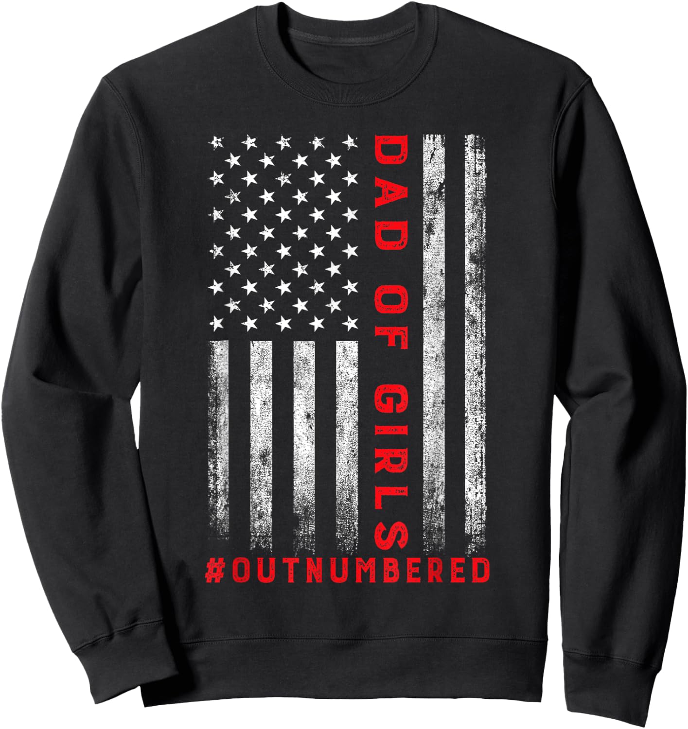 Dad Of Girls Outnumbered Vintage American Flag 4th Of July Sweatshirt - Sweatshirt | Black