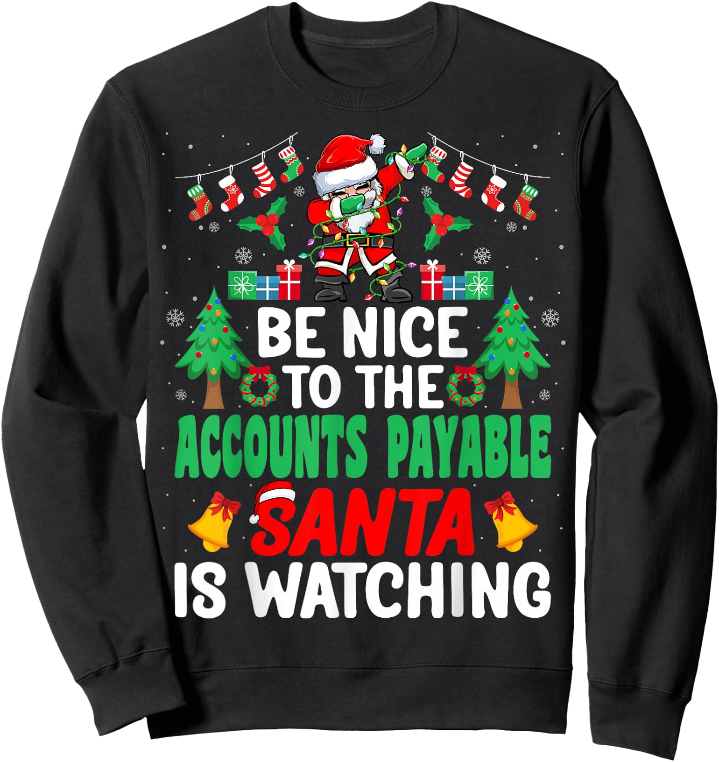 Be Nice to the Accounts Payable Santa - Christmas Sweatshirt - Sweatshirt | Black