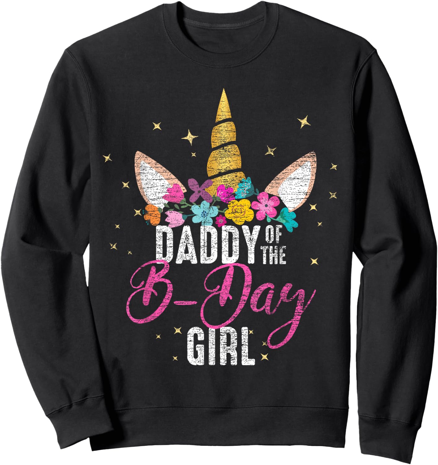 Daddy Of The B Day Girl Father Gifts Unicorn Birthday Sweatshirt - Sweatshirt | Black