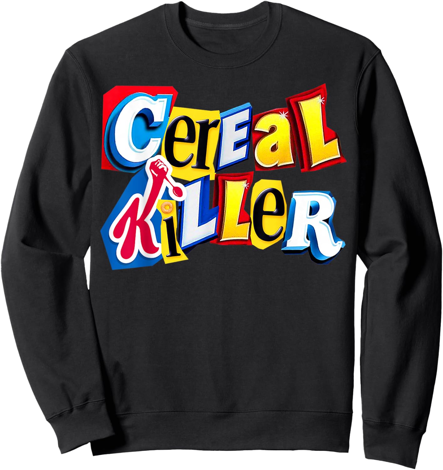 Cereal Killer Graphic for The Cereal Lovers in Your Family Sweatshirt - Sweatshirt | Black