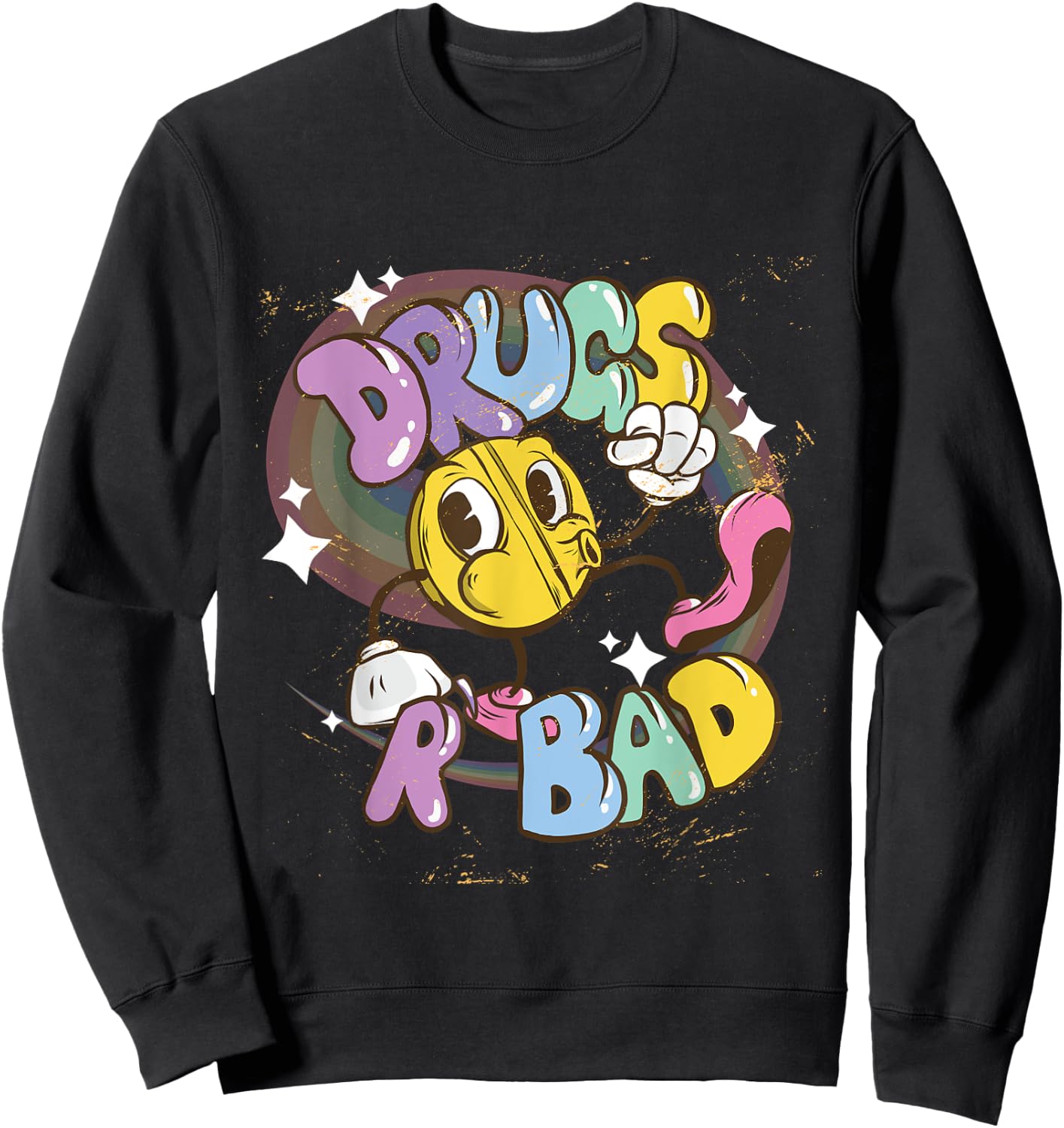 Drugs Are Bad Funny Gag Gift Parody Design Sweatshirt - Sweatshirt | Black