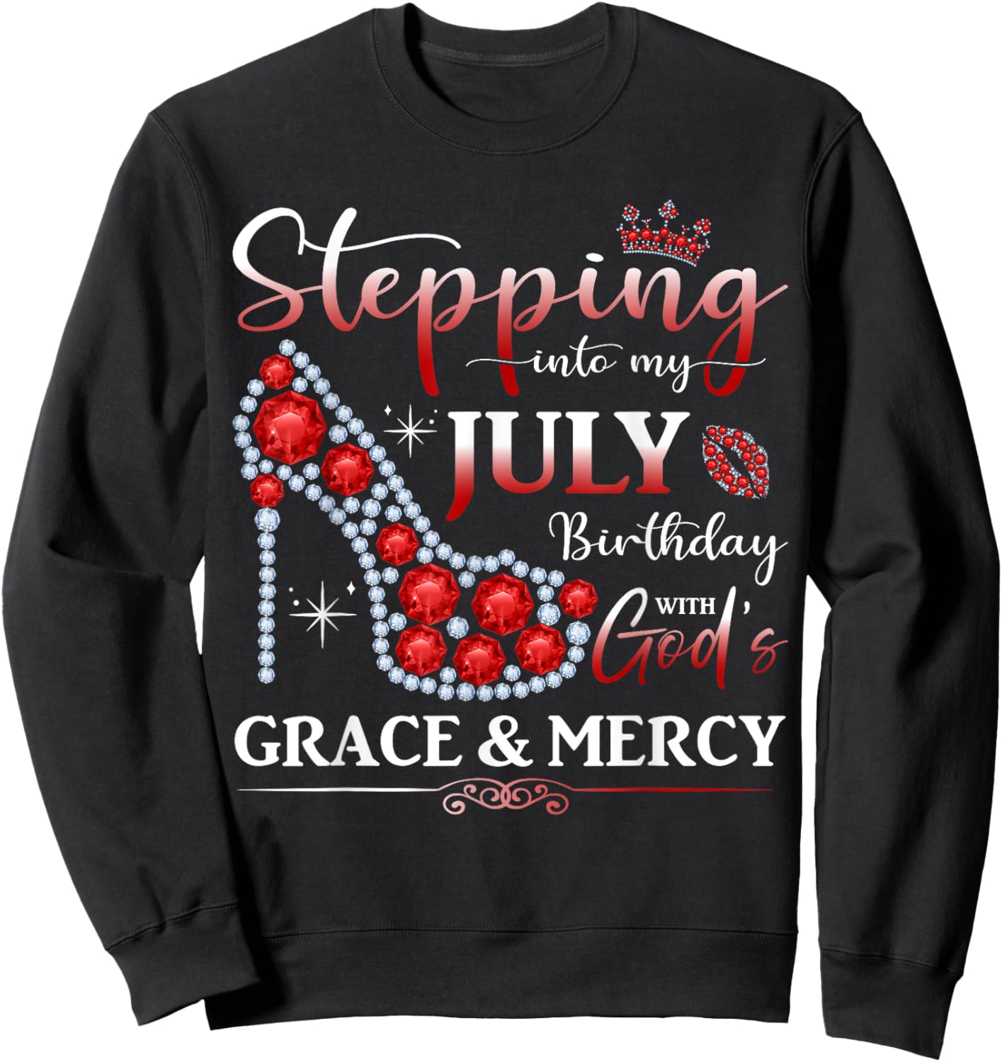 Stepping into My July Birthday With God's Grace And Mercy Sweatshirt - Sweatshirt | Black