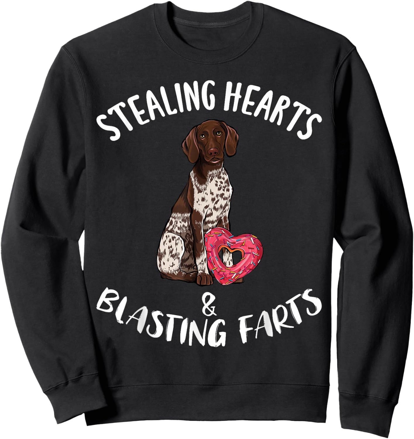 Stealing Hearts Blasting Farts German Shorthaired Pointer Sweatshirt - Sweatshirt | Black