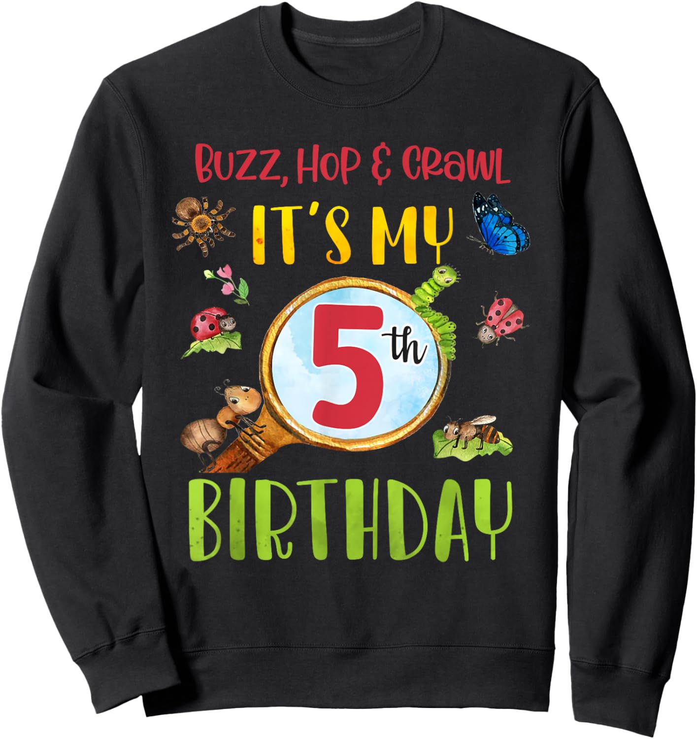 Buzz Hop & Crawl It's My 5th Birthday Bug Insects Themed Sweatshirt - Sweatshirt | Black