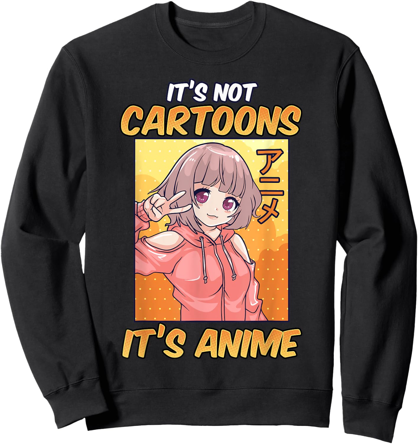 Anime Shirts Girls It's Not Cartoons It's Anime Sweatshirt - Sweatshirt | Black