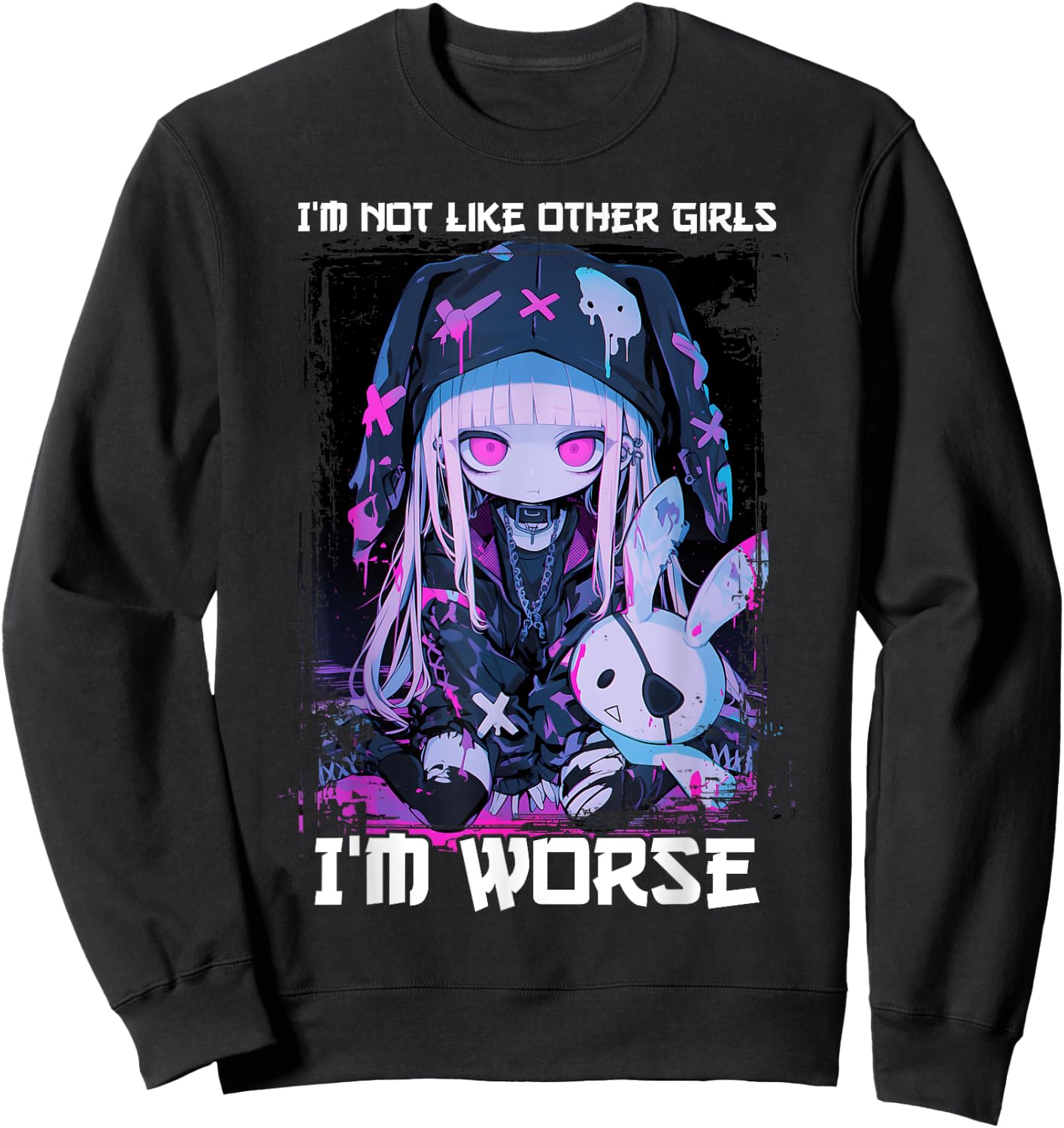 I'm Not Like Other Girls I'm Worse Goth Bunny Anime Girl Sweatshirt - Sweatshirt | Black