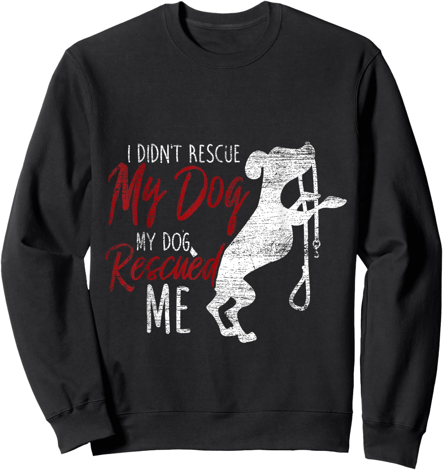 I Didnt Rescue My Dog MY Dog Rescued Me Rescued Pets Men Women Girls Kids Sweatshirt - Sweatshirt | Black