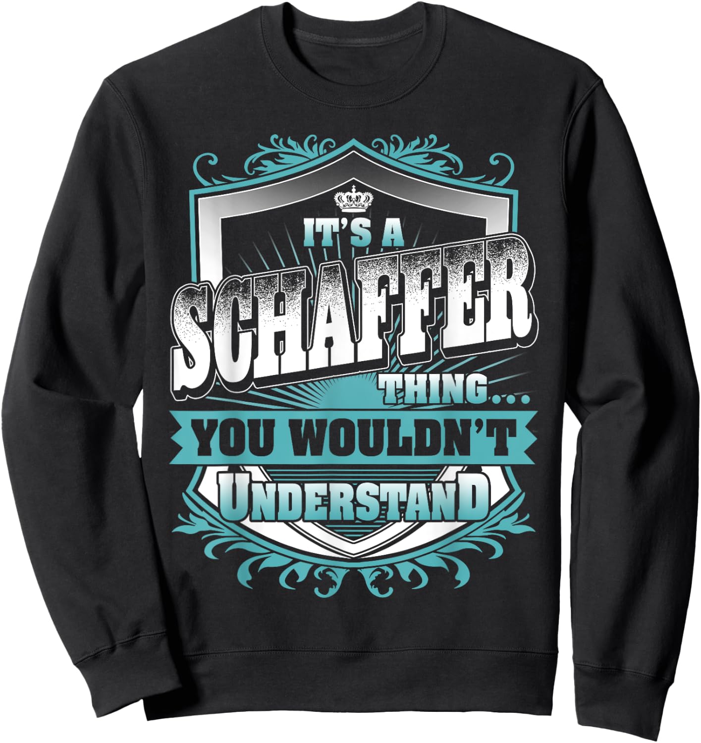 It's A SCHAFFER Thing You Wouldn't Understand Name Vintage Sweatshirt - Sweatshirt | Black