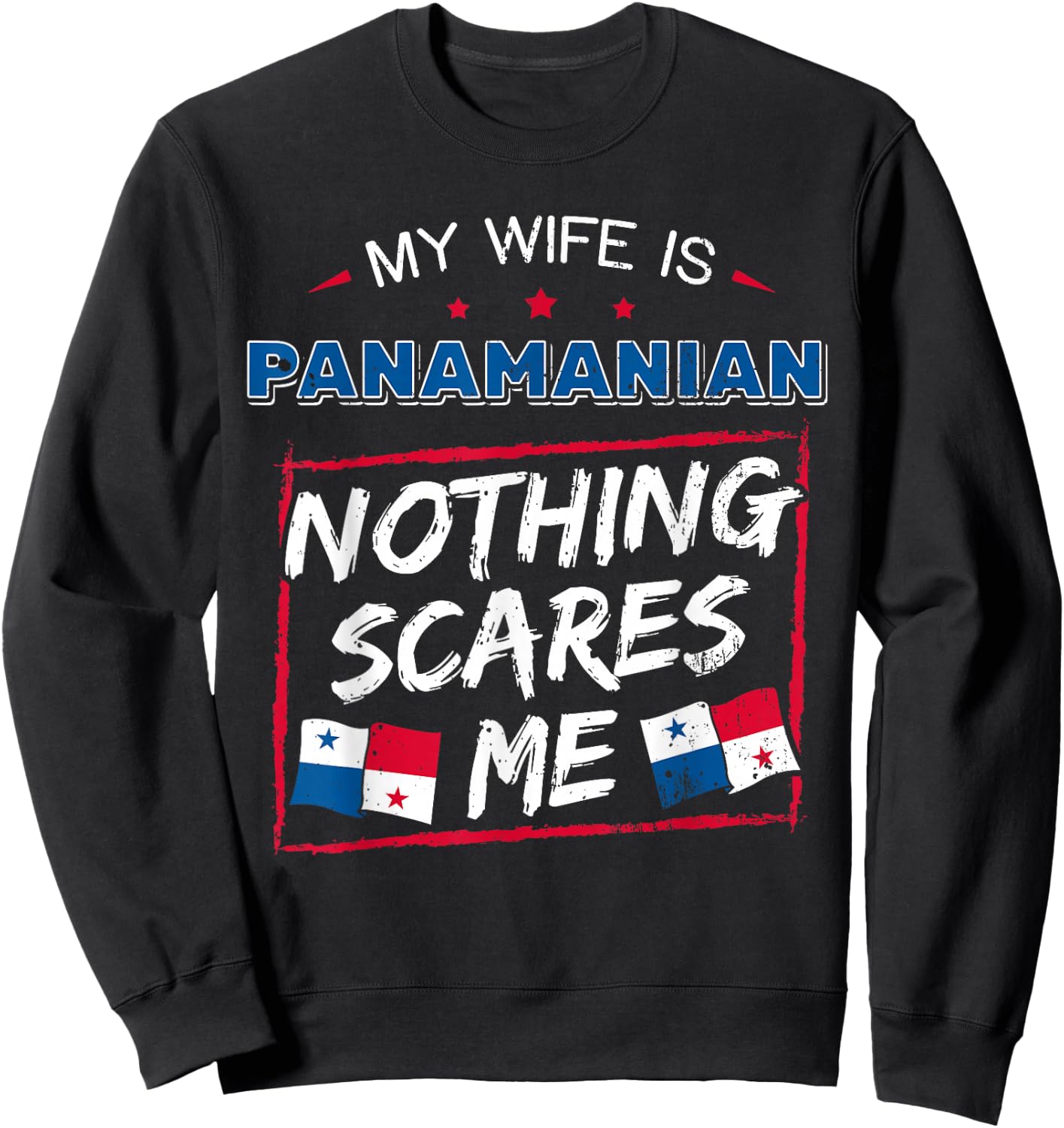 My Wife is Panamanian Nothing Scares Me Panamanian Panama Sweatshirt - Sweatshirt | Black
