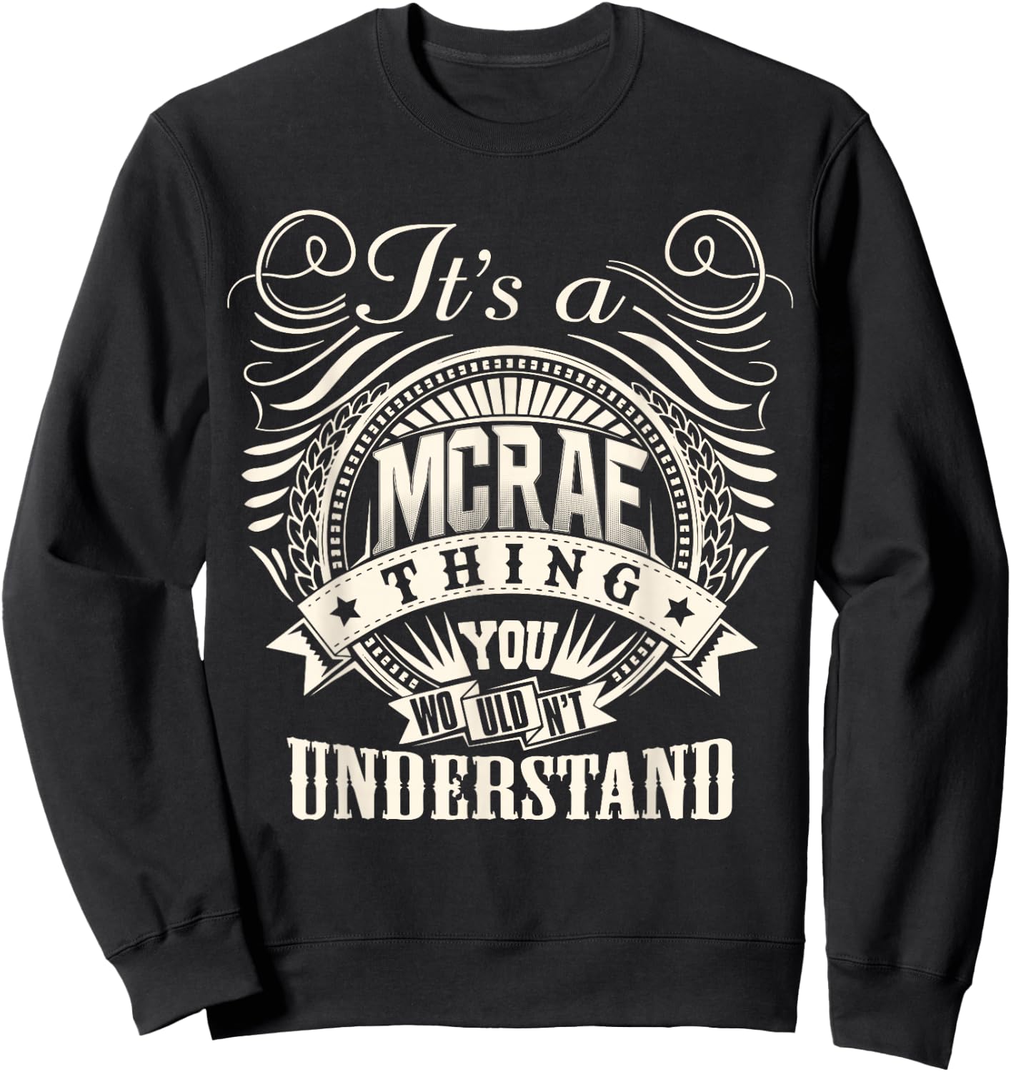 It's A MCRAE Thing You Wouldn't Understand MCRAE Family Sweatshirt - Sweatshirt | Black
