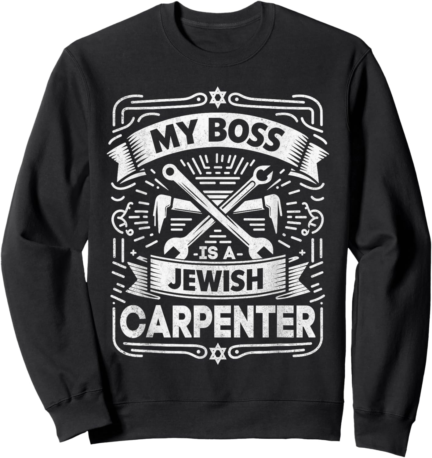 My Boss Is a Jewish Carpenter Christian Faith Sweatshirt - Sweatshirt | Black