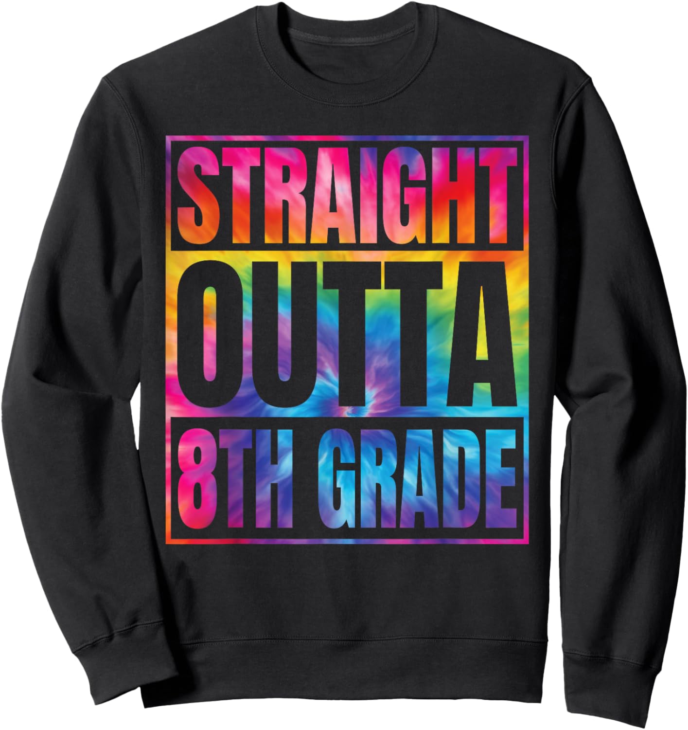 Straight Outta 8th Grade Great Graduation Gifts Eighth Grade Sweatshirt - Sweatshirt | Black