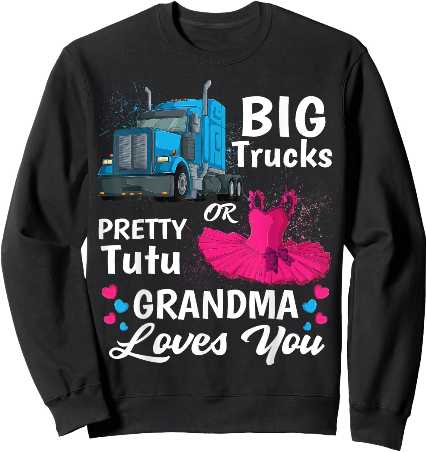Gender Reveal Trucks or Pretty Tutu Family Matching Grandma Sweatshirt - Sweatshirt | Black