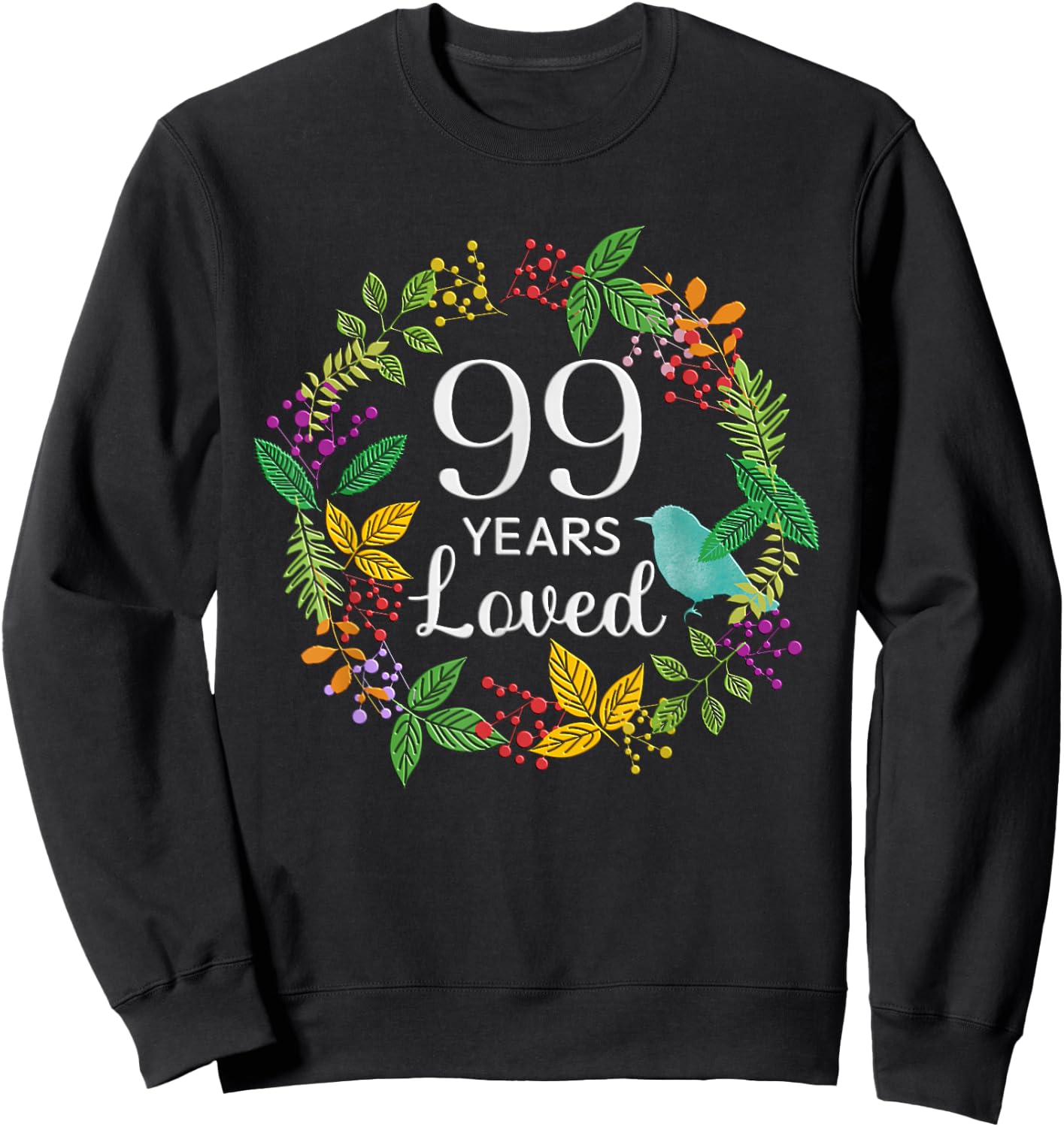99 Years Loved Floral Flower Women 99 Year Old 99th Birthday Sweatshirt - Sweatshirt | Black