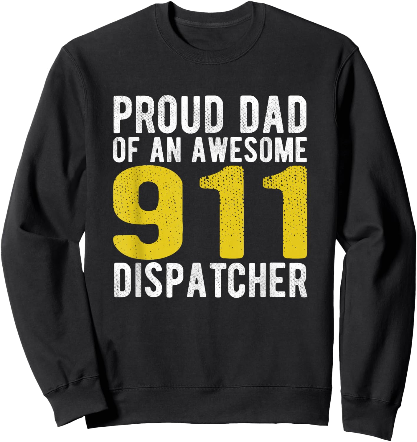 911 Dispatcher Dad Emergency Dispatcher 1st Responder Gift Sweatshirt - Sweatshirt | Black