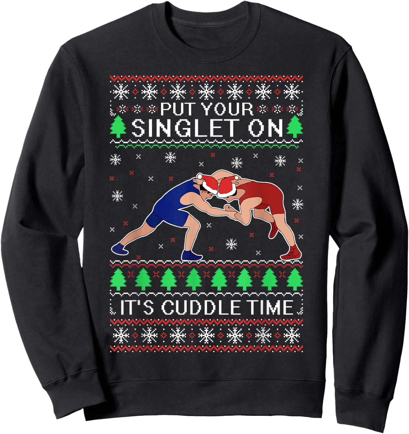 Wrestling Put Your Singlet On Christmas Gift Wrestler Sweatshirt - Sweatshirt | Black