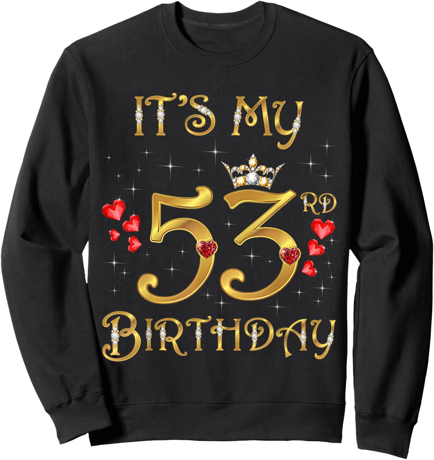 It's My 53rd Birthday, 53 Years Old, 53rd Birthday Queen Sweatshirt - Sweatshirt | Black