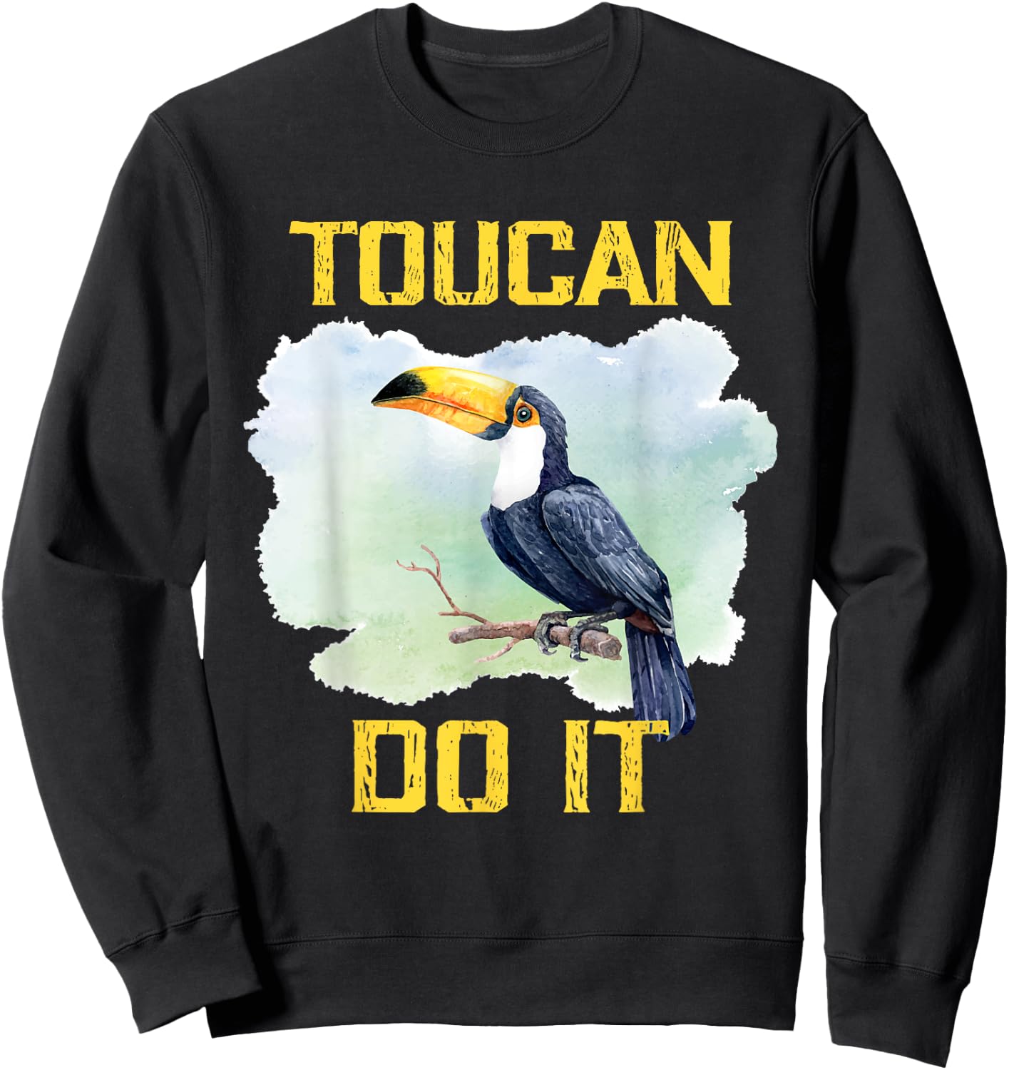 Toucan Do It - Funny Inspiration Quote Gift Zoo Keeper Sweatshirt - Sweatshirt | Black