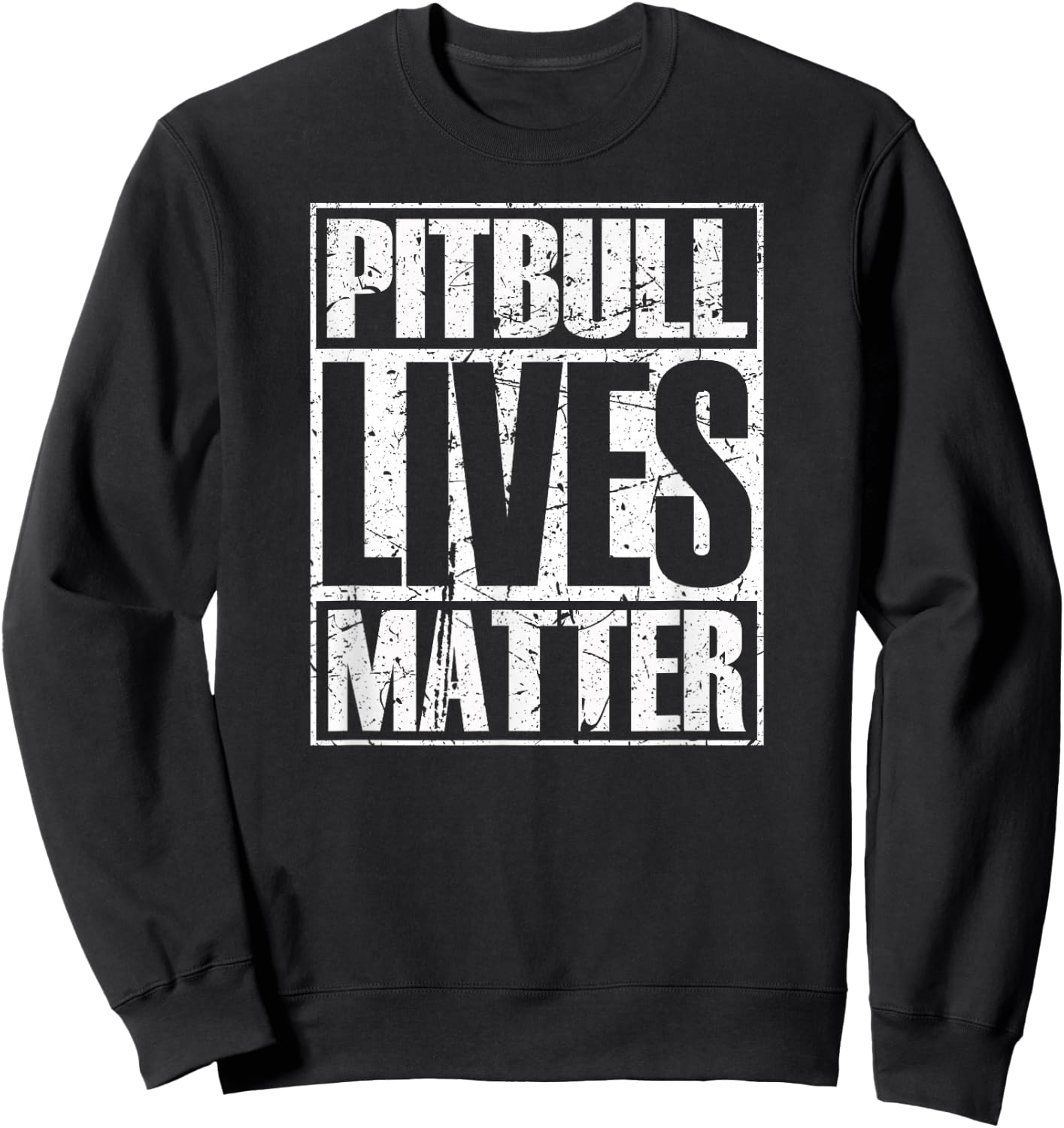 Pitbull Lives Matter Pittie Lover Dog Dad Puppy Mom Gift Sweatshirt - Sweatshirt | Black