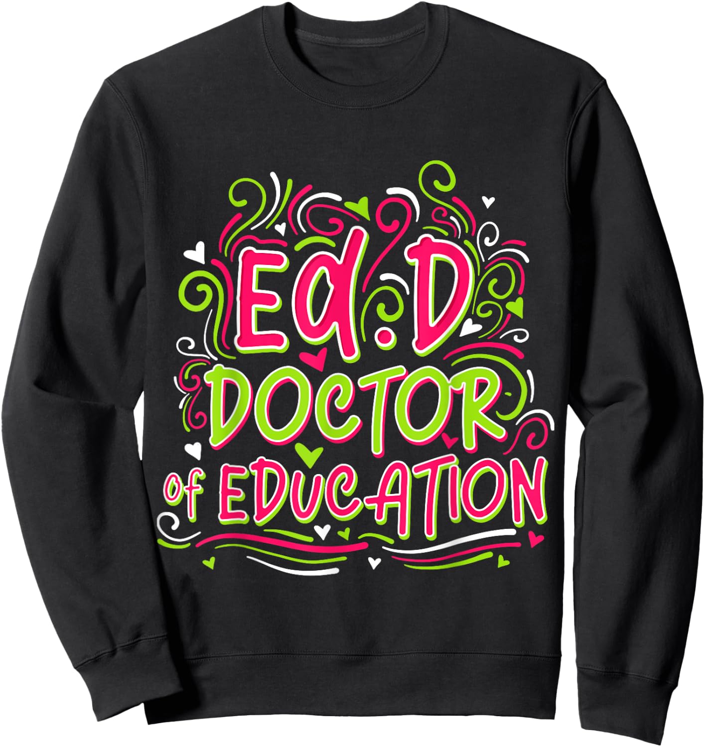 EdD Doctor of Education - for Doctor of Education Graduation Sweatshirt - Sweatshirt | Black