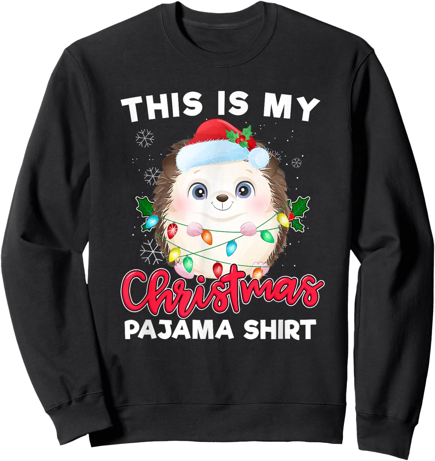 Hedgehog Christmas Pajama Santa Hedgehog Lover Sweatshirt - Sweatshirt | Black