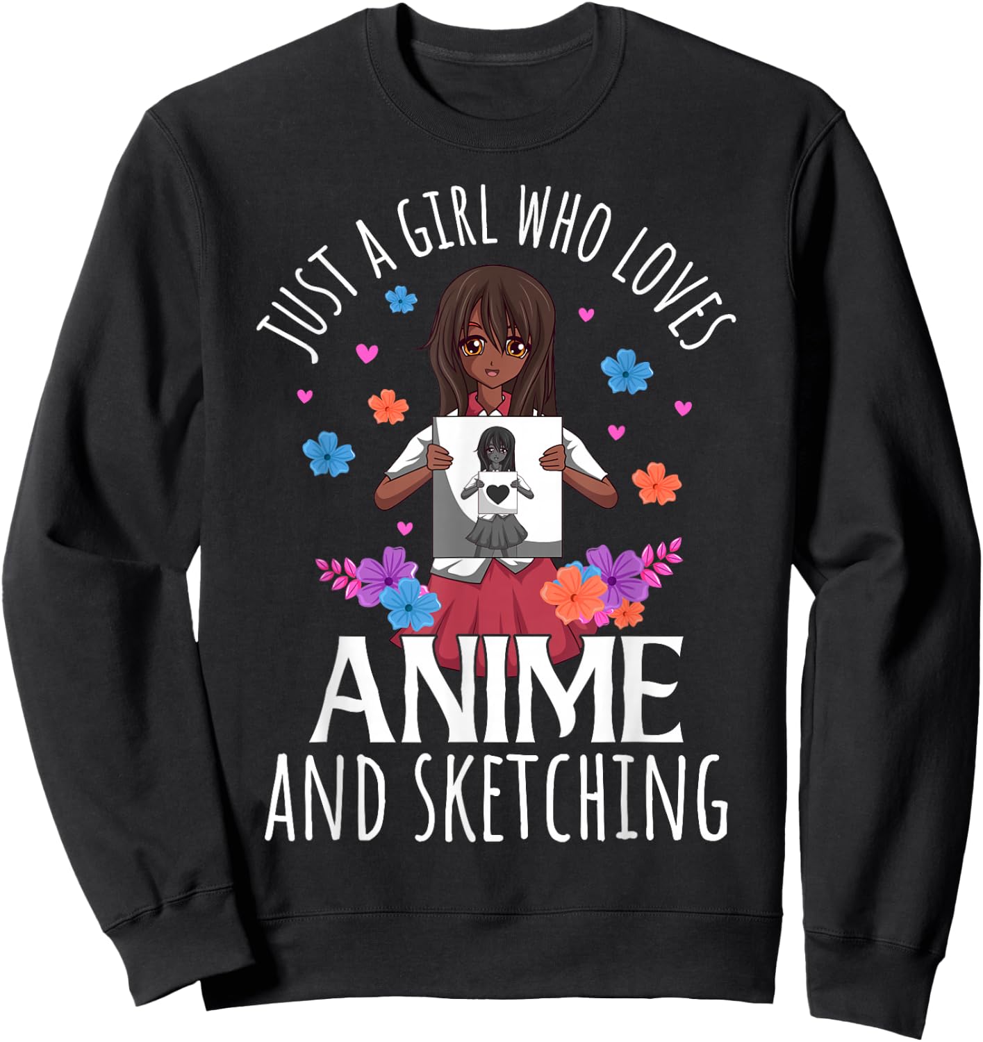 Just A Girl Who Loves Anime and Sketching Anime Lovers Sweatshirt - Sweatshirt | Black