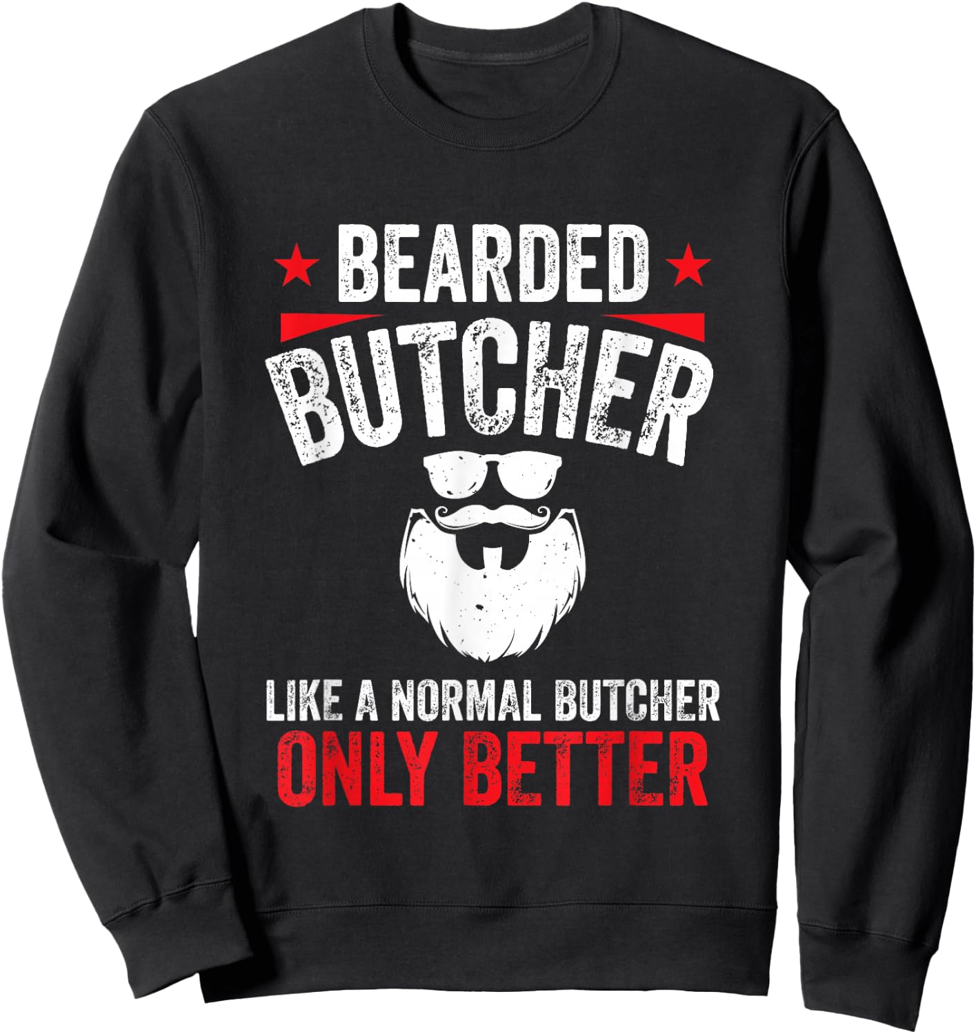 Beef Funny Cool Butchery Bearded Butcher Like Normal Sweatshirt - Sweatshirt | Black