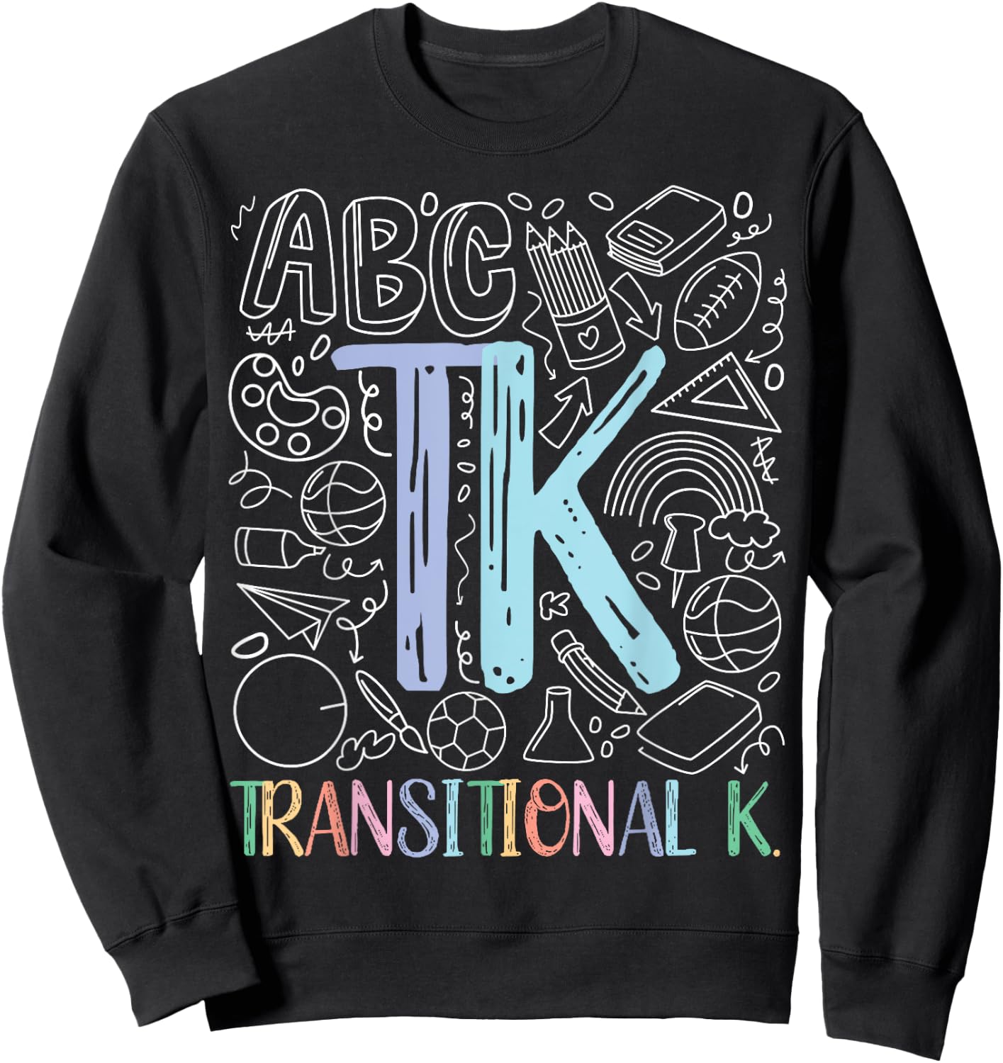TK Transitional Kindergarten Student TK Teacher Sweatshirt - Sweatshirt | Black