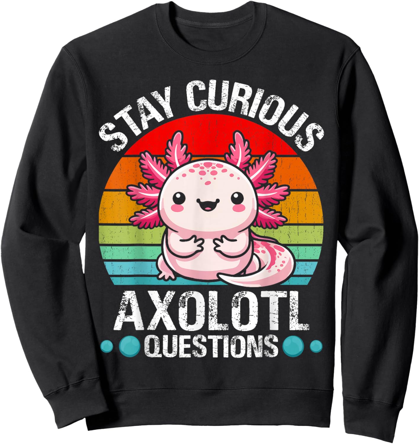 Stay Curious Axolotl Questions Sweatshirt - Sweatshirt | Black
