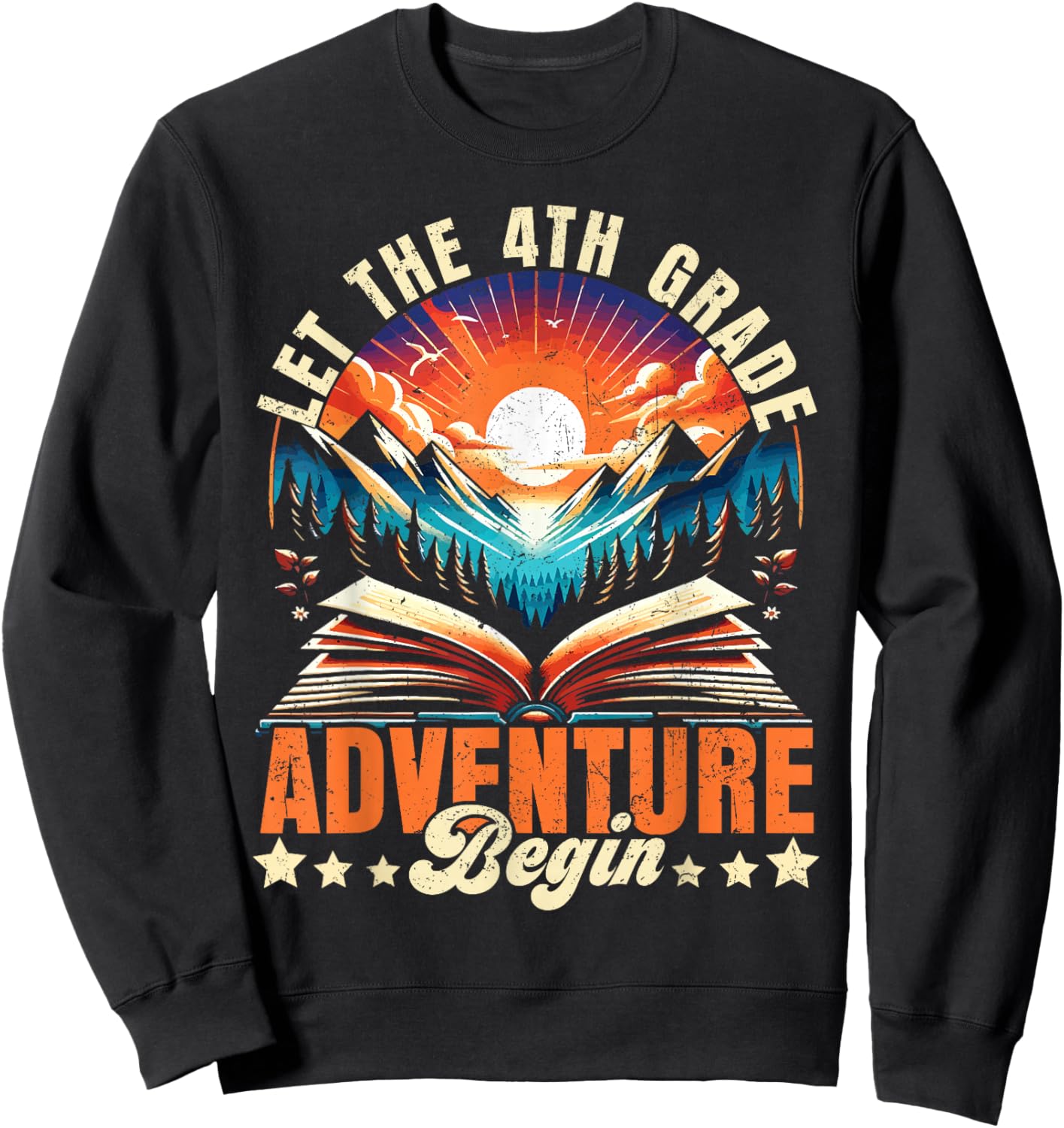 Let the 4th Grade Adventure Begin Fourth Grade Teacher Sweatshirt - Sweatshirt | Black