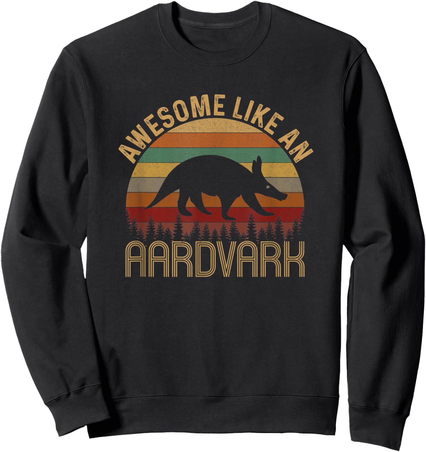 Awesome Like An Aardvark, funny aardvark Sweatshirt - Sweatshirt | Black