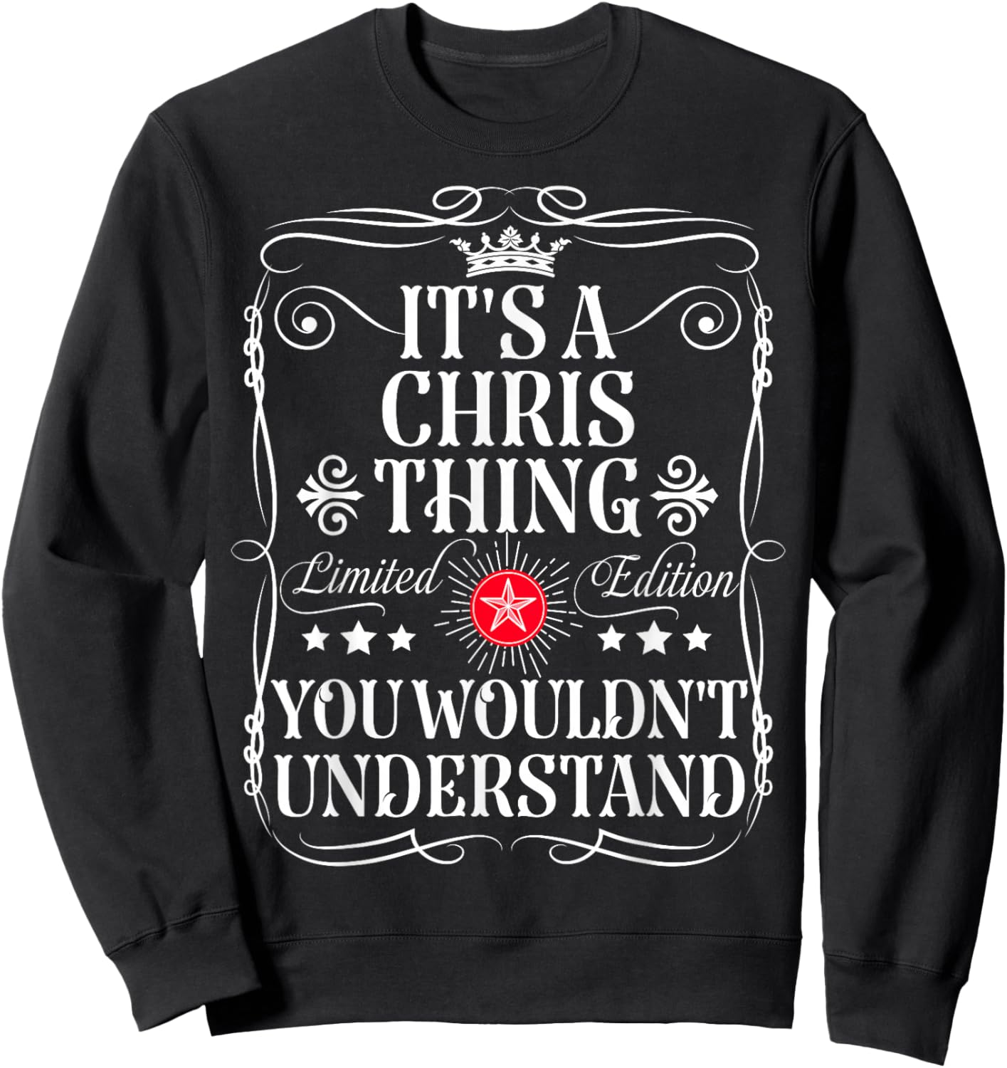 Chris Name Its A Chris Thing You Wouldn't Understand Sweatshirt - Sweatshirt | Black