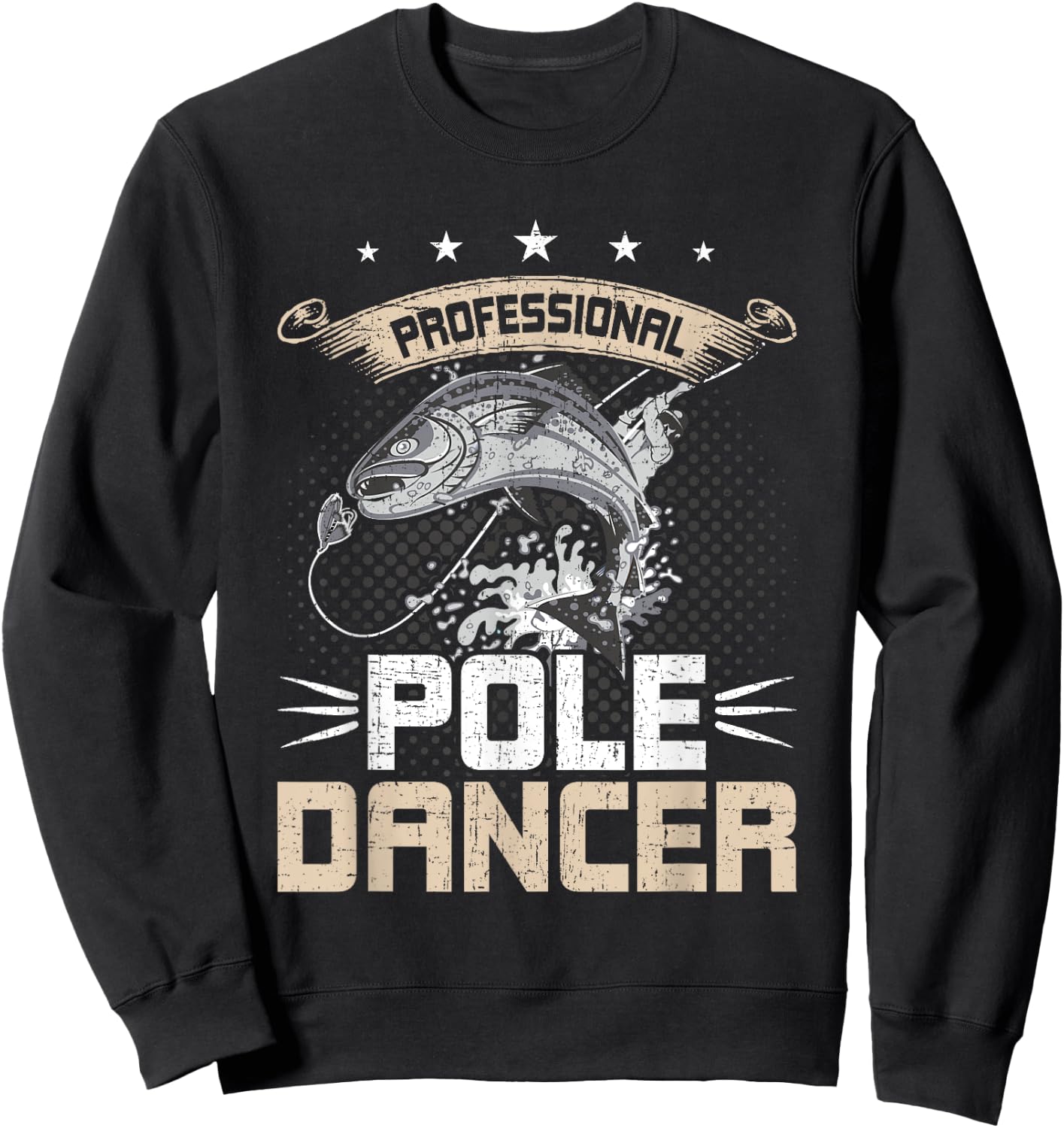 Professional Pole Dancer Fly Fishing Sweatshirt - Sweatshirt | Black