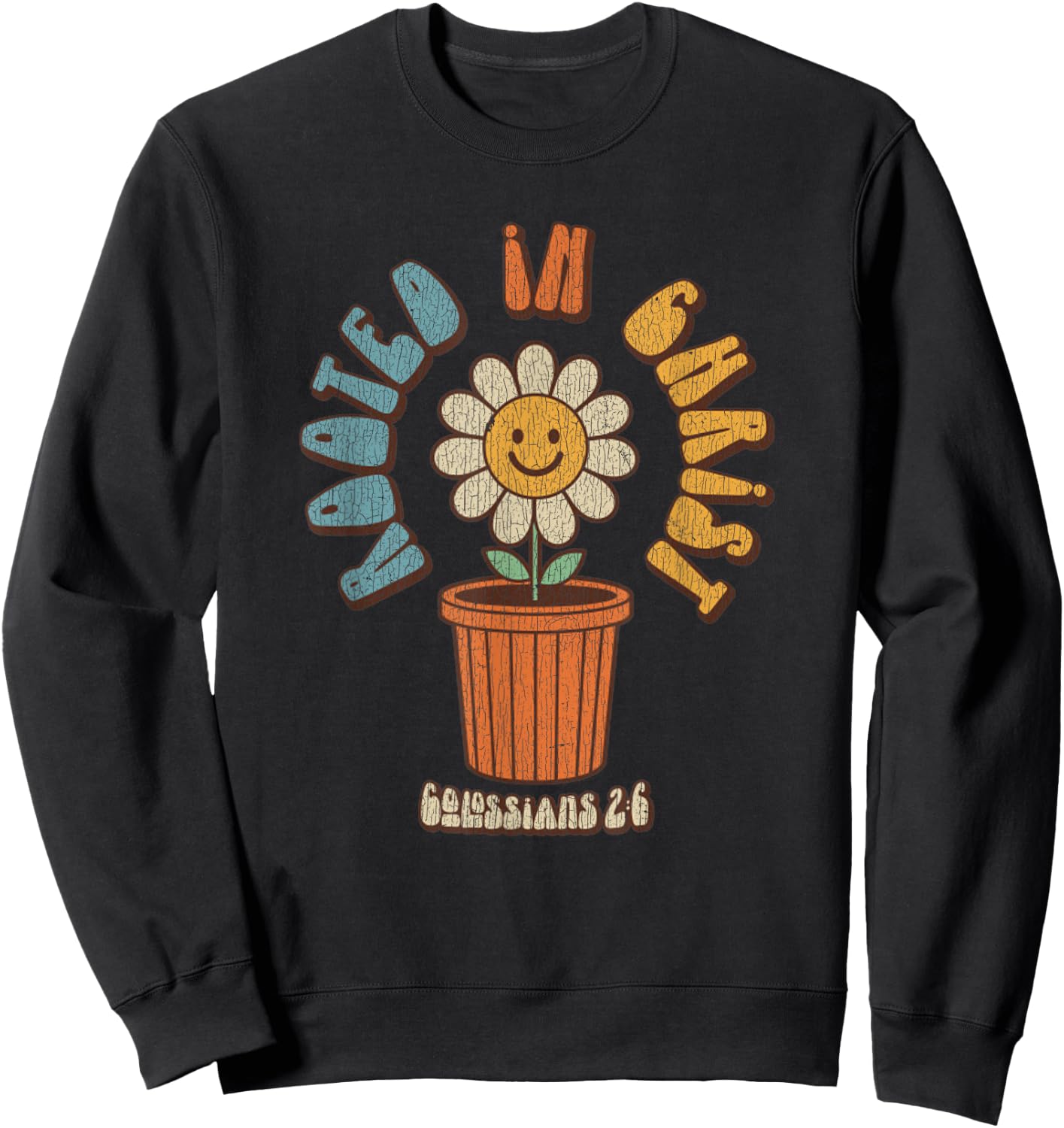 Vintage Retro Christian Rooted In Christ Col 2:6 Bible Verse Sweatshirt - Sweatshirt | Black