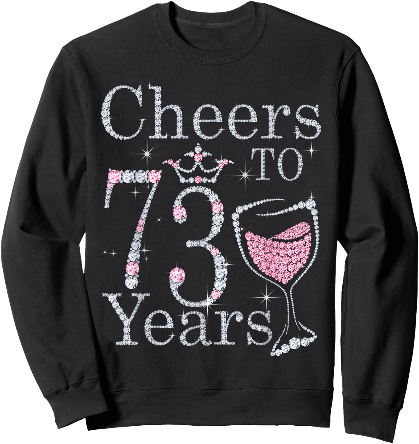 Cheers to 73 Years 1949 73rd Birthday Gift Sweatshirt - Sweatshirt | Black