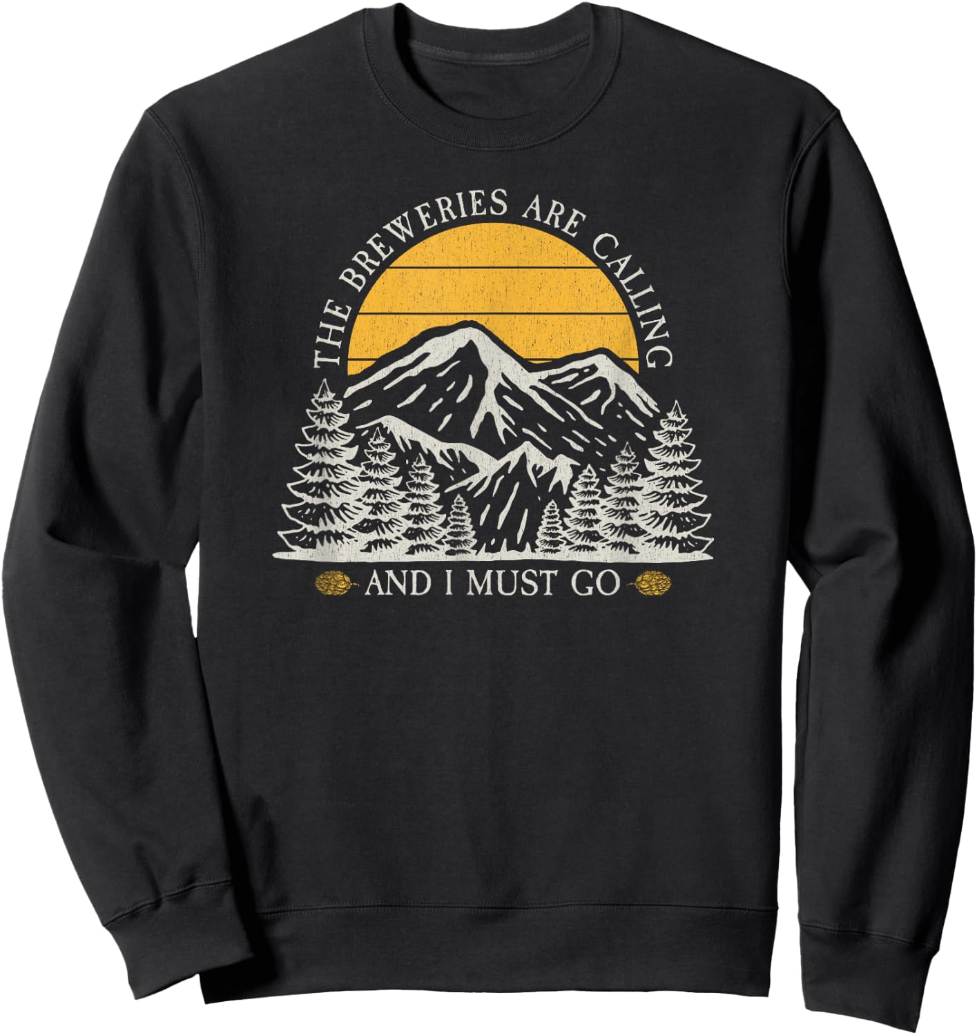 The Breweries Are Calling Shirt Funny Retro Vintage Brewery Sweatshirt - Sweatshirt | Black