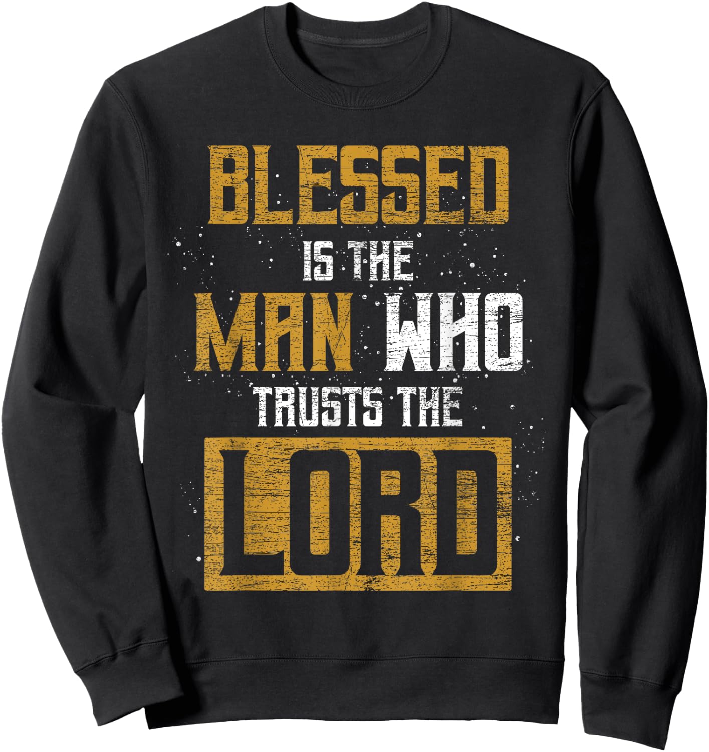 Blessed Is The Man Who Trusts The Lord Christianity Jesus Sweatshirt - Sweatshirt | Black