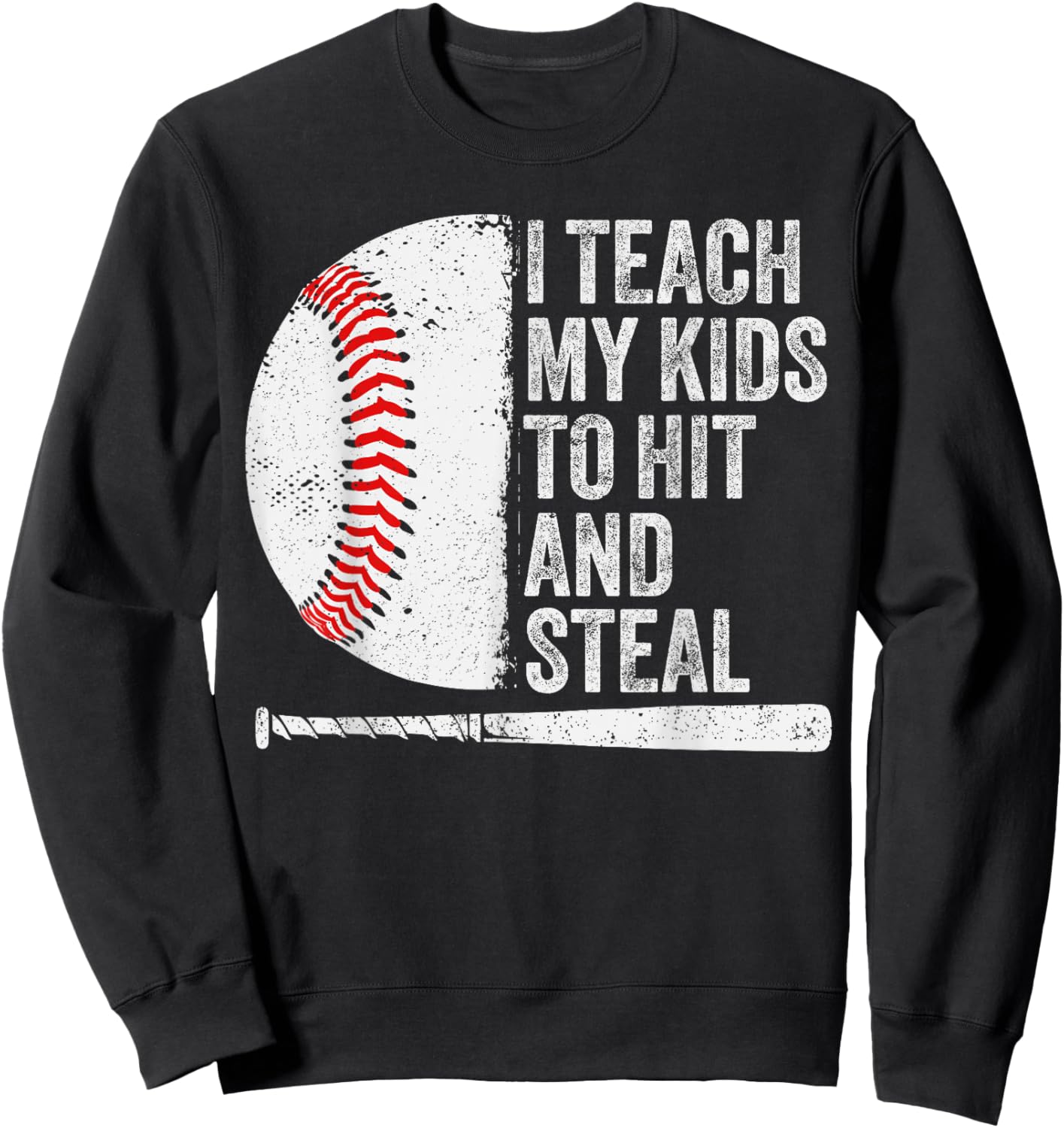 Funny Baseball Mom I Teach My Kids To Hit And Steal Sweatshirt - Sweatshirt | Black