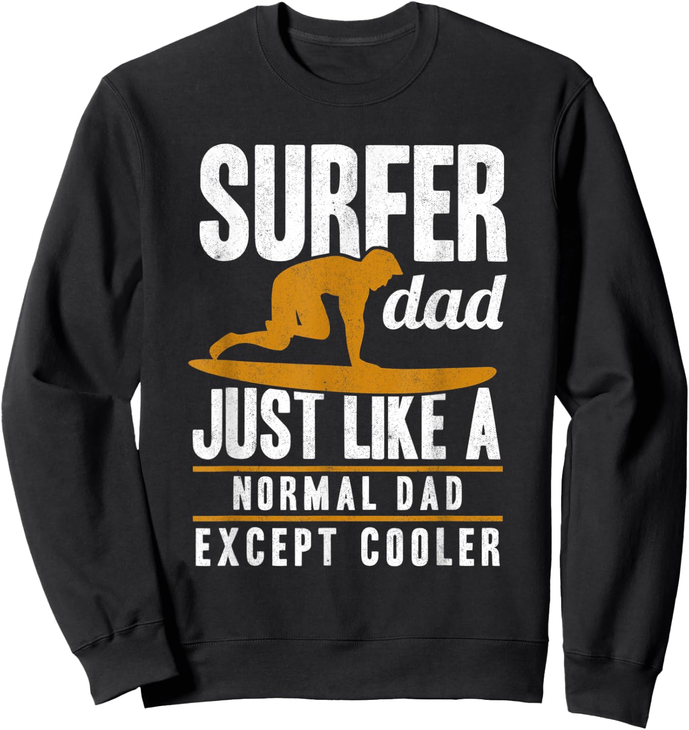 Surfer Dad Surfing Fathers Day Surf Daddy Surfers Sweatshirt - Sweatshirt | Black