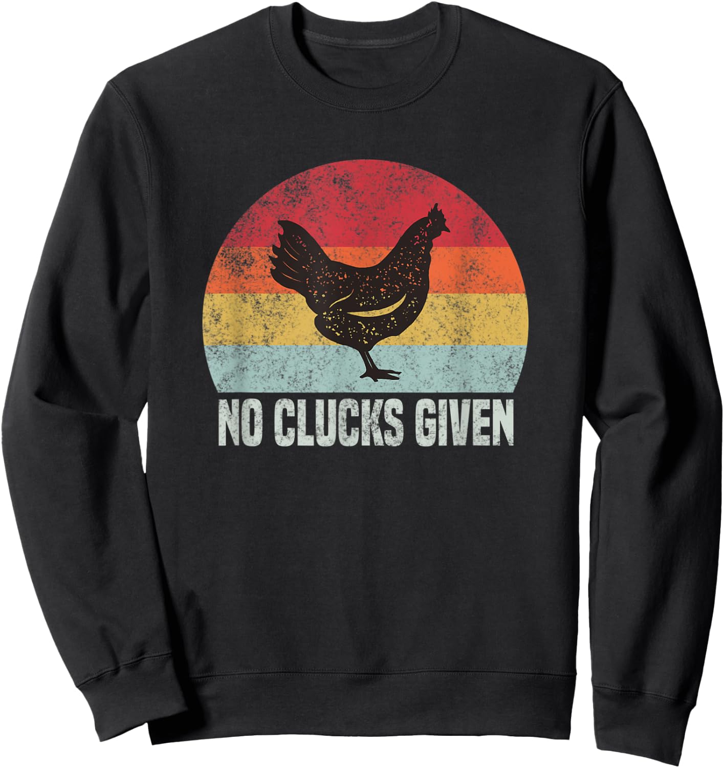 Retro No Clucks Given Funny Chicken Gift Sweatshirt - Sweatshirt | Black