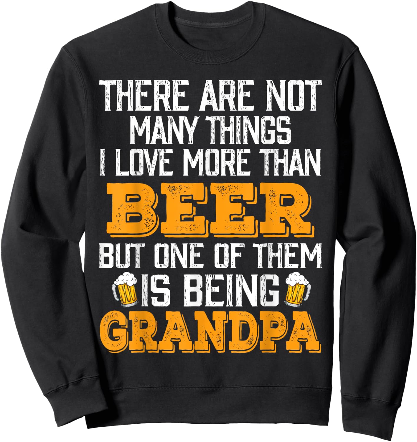 I Love More Than Beer But One Of Them Is Being Grandpa Sweatshirt - Sweatshirt | Black