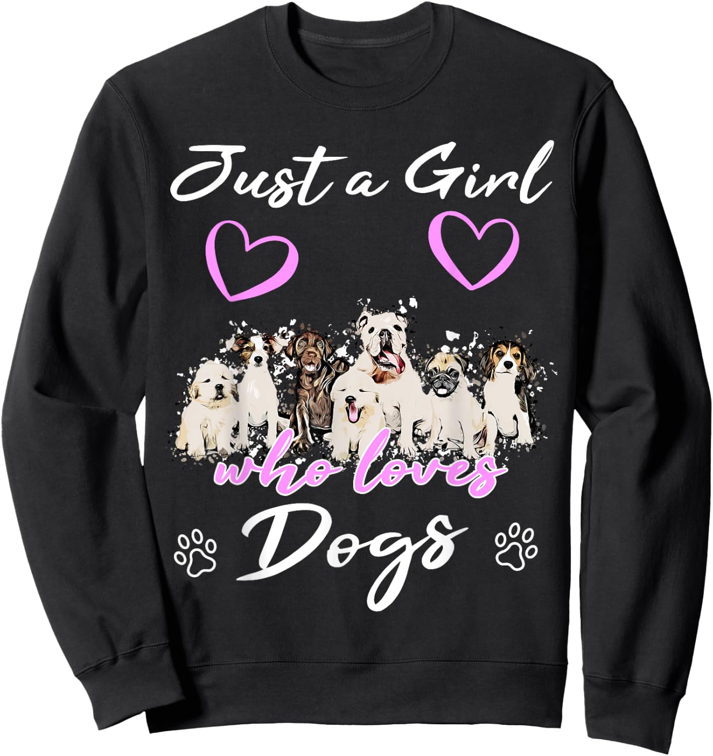 Just a girl who loves Dogs Funny Puppy Cartoon Dog Sweatshirt - Sweatshirt | Black