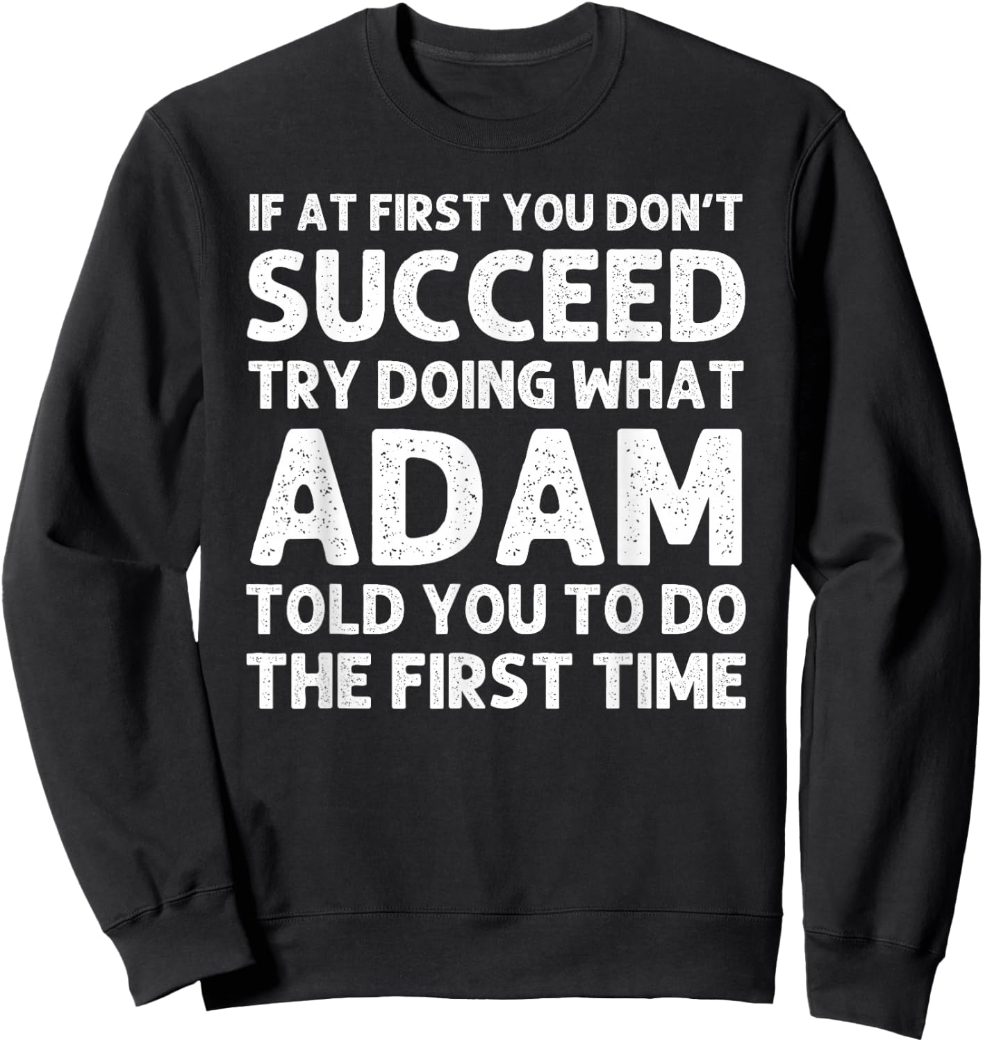 ADAM Gift Name Personalized Birthday Funny Christmas Joke Sweatshirt - Sweatshirt | Black