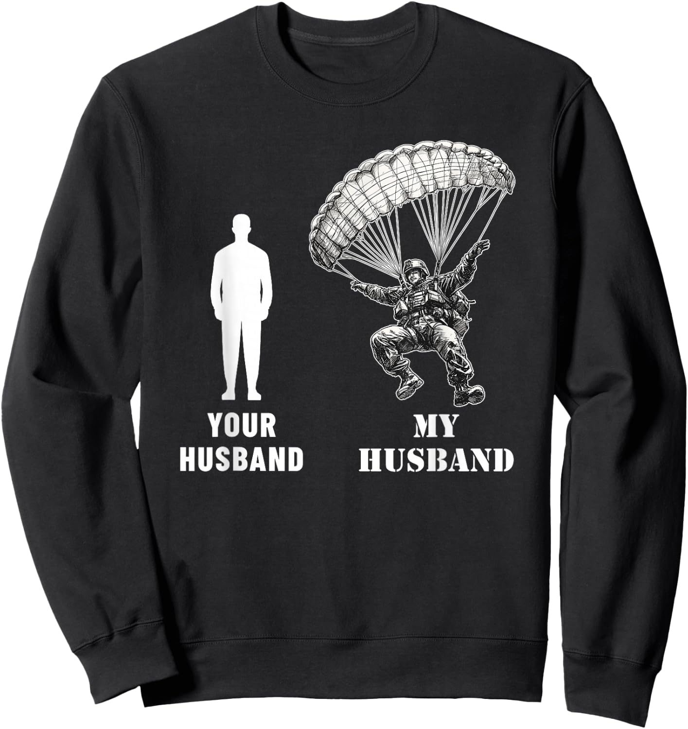 Your Husband vs My Husband Airborne Paratrooper Wife Gifts Sweatshirt - Sweatshirt | Black