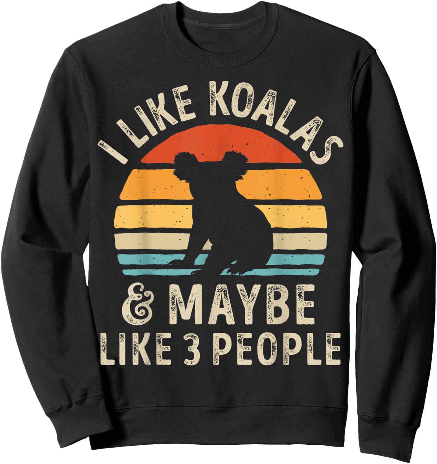 I Like Koalas and Maybe 3 People Koala Lover Retro Vintage Sweatshirt - Sweatshirt | Black