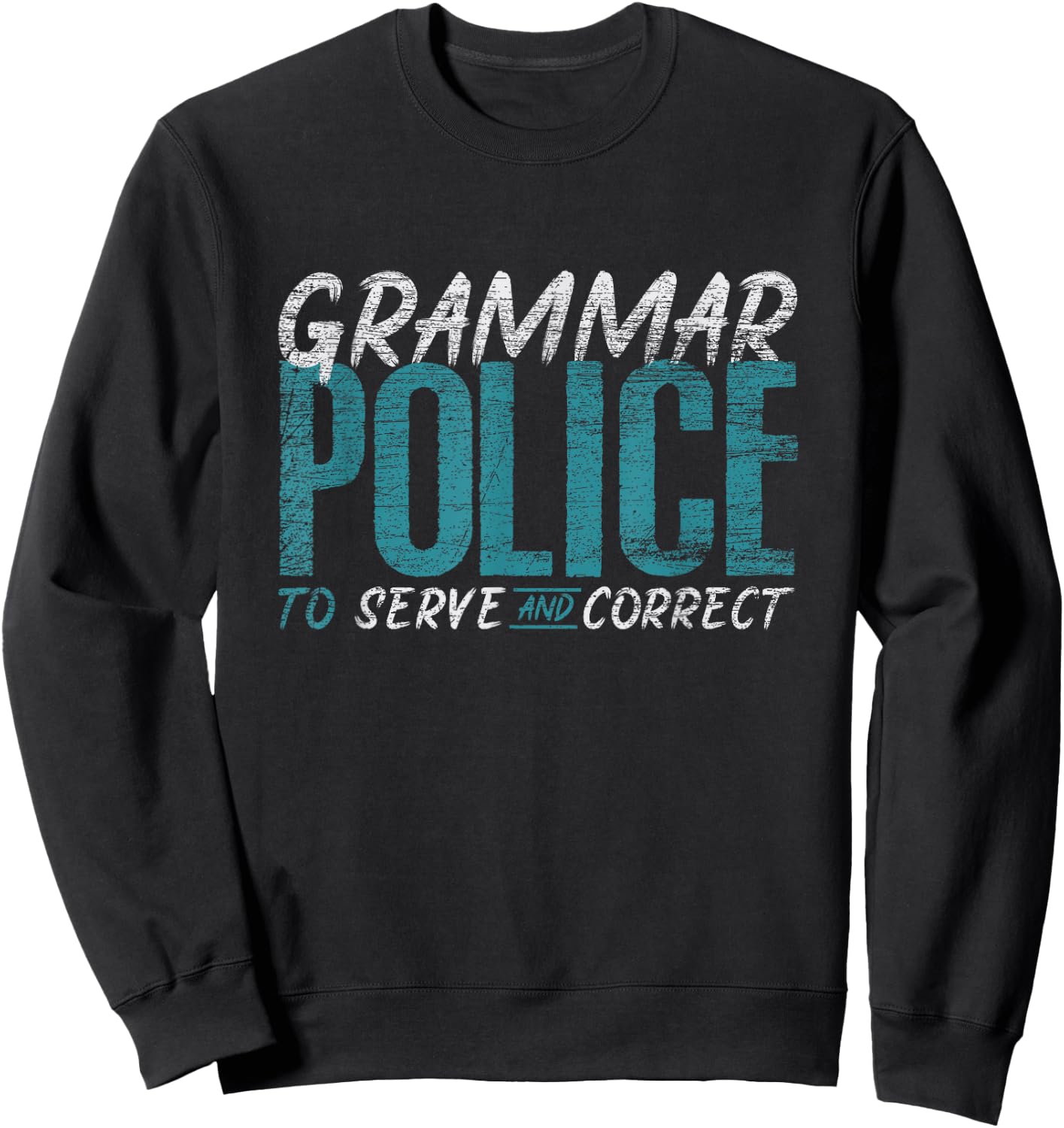 Grammar Police Funny English Teacher Sweatshirt - Sweatshirt | Black