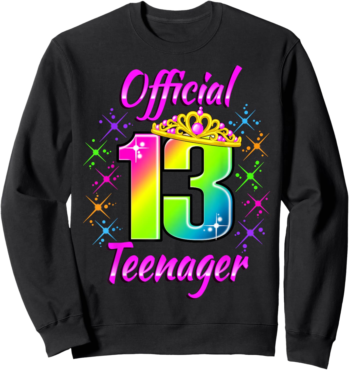 Cute Official Teenager in Rainbow Colors, 13th Birthday Girl Sweatshirt - Sweatshirt | Black