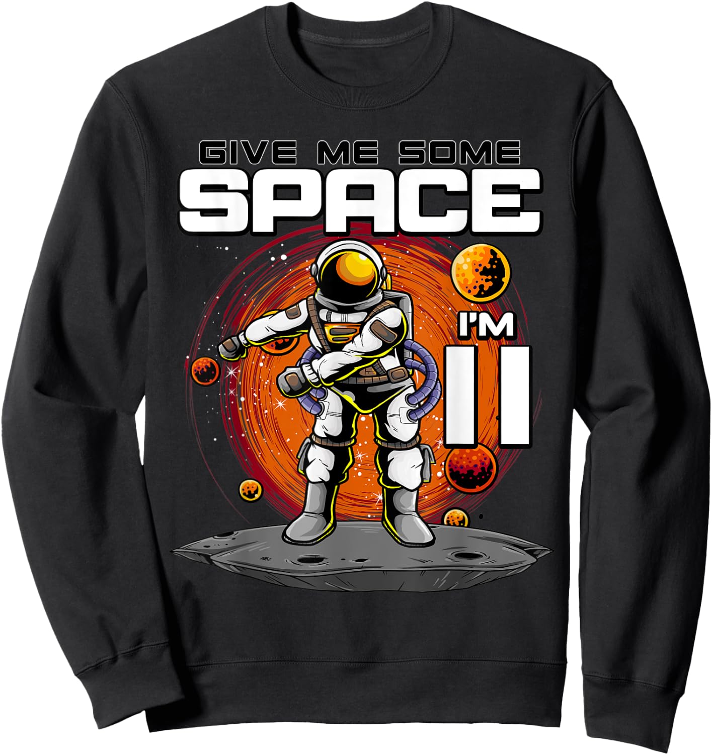 11th Birthday Astronaut Give Me Some Space I'm 11 Years Old Sweatshirt - Sweatshirt | Black