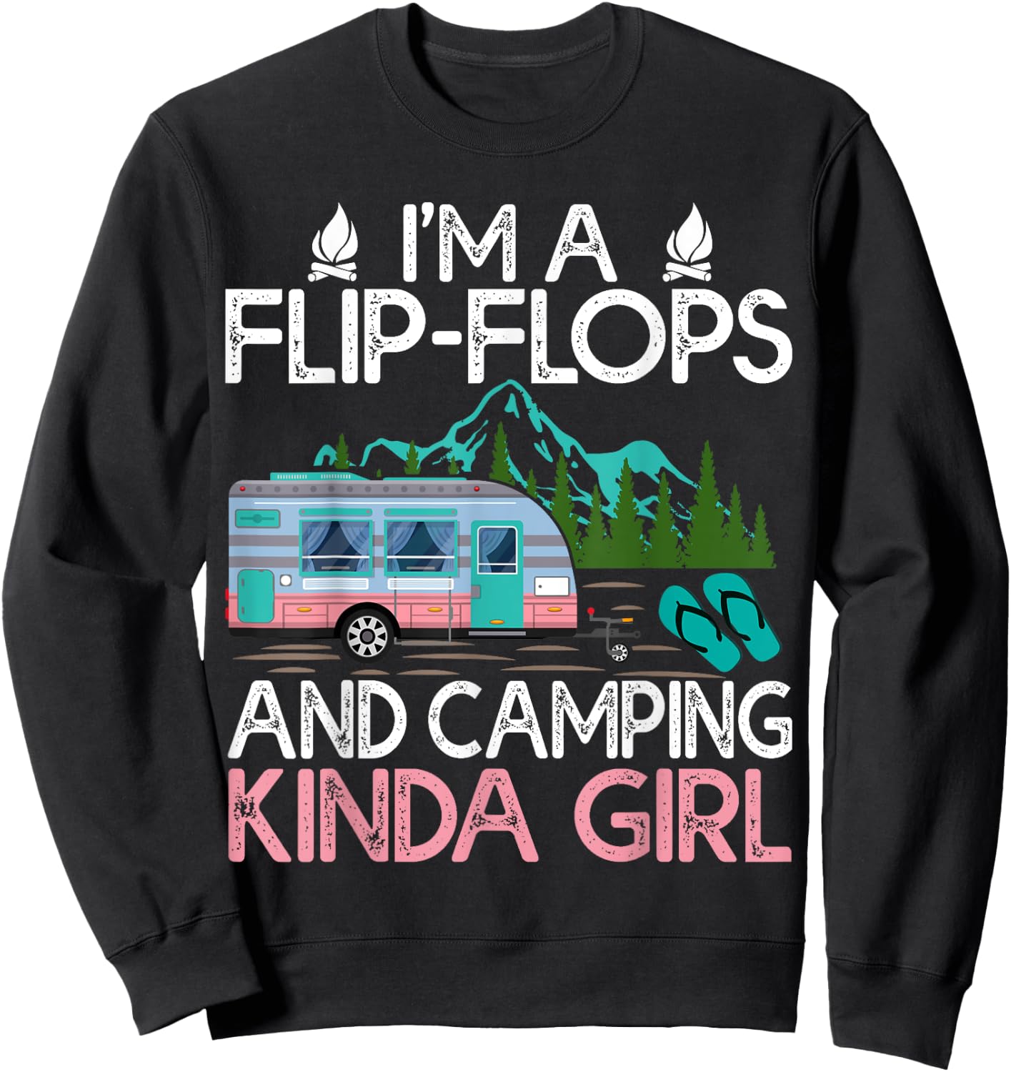 Camping I'm A Flip Flops And Camping Kinda Girl Sweatshirt - Sweatshirt | Black