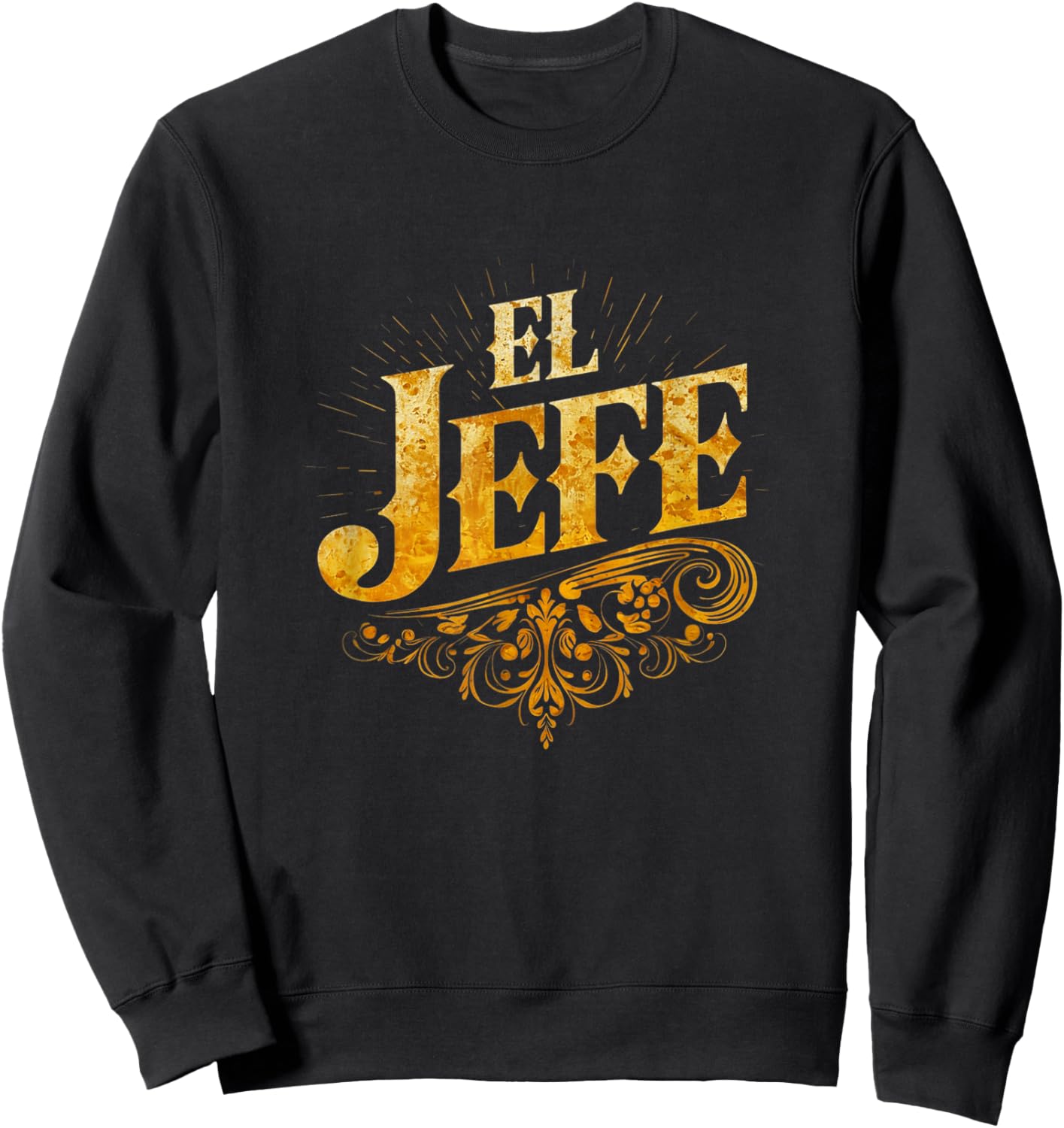 El Jefe Funny Mexican Boss Fiesta Mexico Spanish Boss Sweatshirt - Sweatshirt | Black
